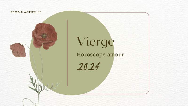 Horoscope Amour 2024 de la Vierge par Femme Actuelle