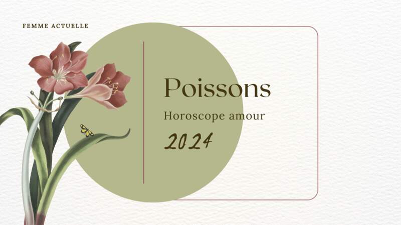 Horoscope Amour 2024 du Poissons par Femme Actuelle