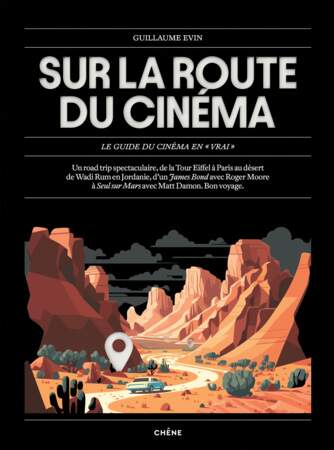 "Sur la route du cinéma" de Guillaume Evin, éd. du Chêne, 400 p., 45 €.