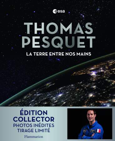 "La Terre entre nos mains" de Thomas Pesquet, éd. Flammarion/ESA, 418 p., 49, 90 €.