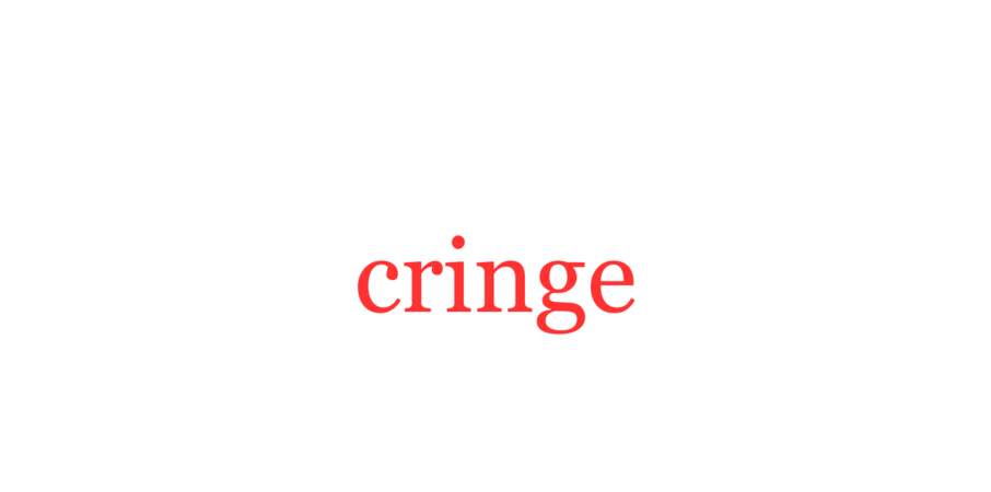 cringe