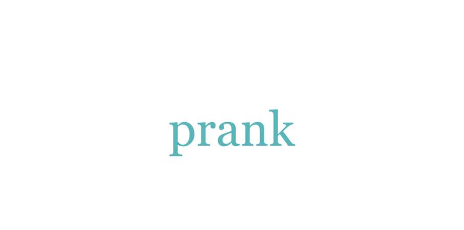 prank