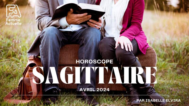 Avril 2024 : horoscope du mois pour le Sagittaire
